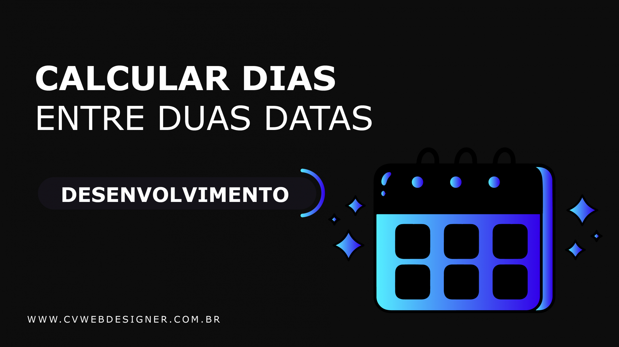 Calculadora de dias entre duas datas  | Agência Cvwebdesigner®Criação de websites profissionais