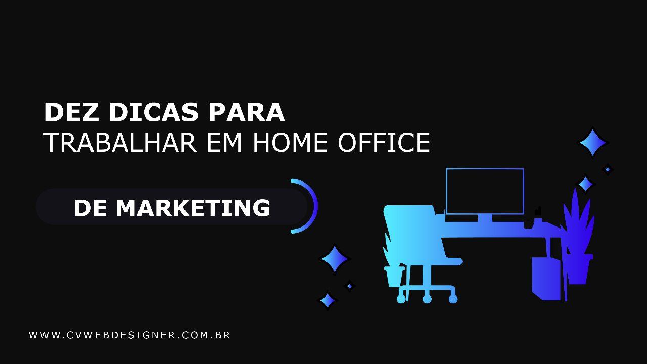 Dez dicas indispensáveis para trabalhar em home office | Agência Cvwebdesigner®Criação de websites profissionais