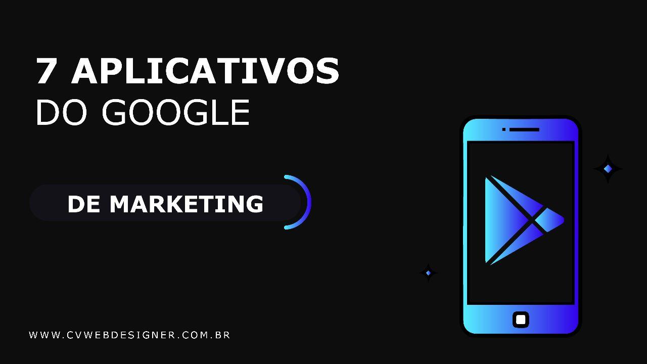 Sete aplicativos do Google que vão facilitar sua vida no dia a dia | Agência Cvwebdesigner®Criação de websites profissionais